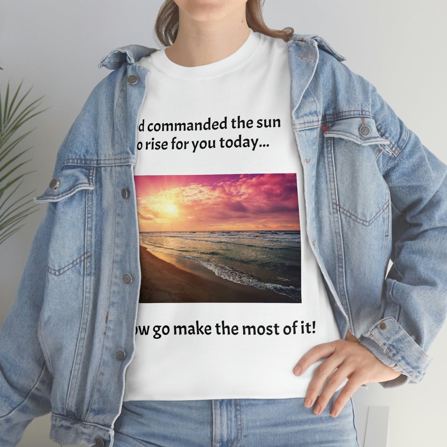 Make the most of it!